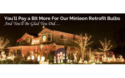 You'll Pay a Bit More For Our Minleon Retrofit Bulbs. And You'll Be Glad You Did…